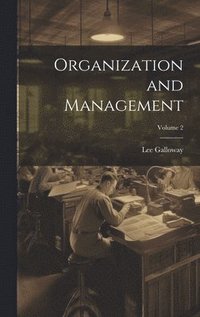 bokomslag Organization and Management; Volume 2