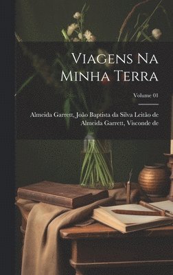 bokomslag Viagens na minha terra; Volume 01