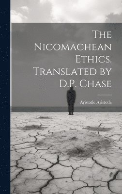 bokomslag Nicomachean Ethics. Translated by D.P. Chase
