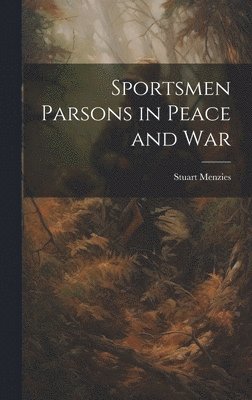 bokomslag Sportsmen Parsons in Peace and War