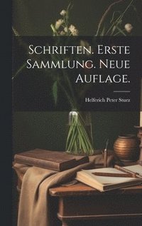 bokomslag Schriften. Erste Sammlung. Neue Auflage.