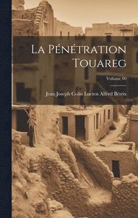 bokomslag La pntration touareg; Volume 00