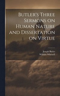 bokomslag Butler's Three Sermons on Human Nature and Dissertation on Virtue