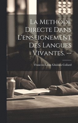 La methode directe dans l'enseignement des langues vivantes. -- 1