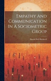 bokomslag Empathy And Communication In A Sociometric Group