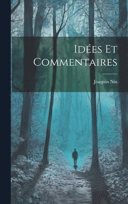 Joaquin Nin, Joaquin, 1879-1949, Nin - Idées et commentaires, Inbunden