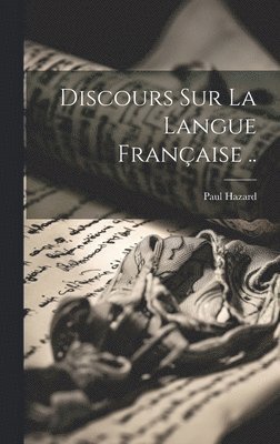bokomslag Discours sur la langue française ..