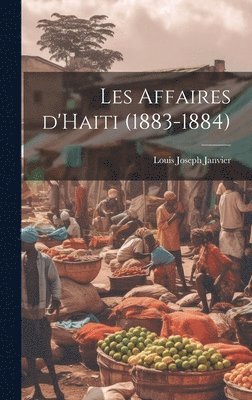bokomslag Les affaires d'Haiti (1883-1884)