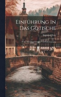 bokomslag Einfhrung In Das Gotische; Texte Mit bersetzungen Und Erluterungen