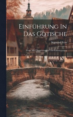 bokomslag Einführung In Das Gotische; Texte Mit Übersetzungen Und Erläuterungen