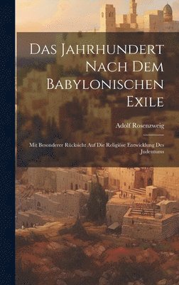 Das Jahrhundert Nach Dem Babylonischen Exile 1