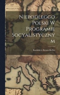 bokomslag Niepodleggo Polski w programie socyalistycznym