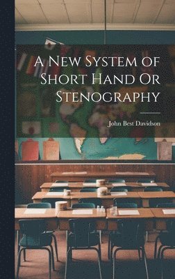 bokomslag New System of Short Hand Or Stenography