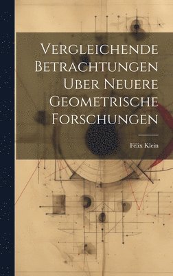 Vergleichende Betrachtungen Uber Neuere Geometrische Forschungen 1