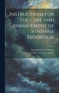 bokomslag Instructions for the Care and Management of Sunshine Recorders
