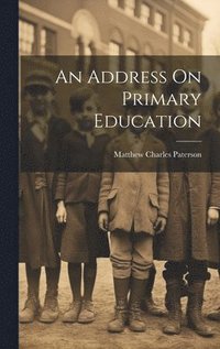 bokomslag Address On Primary Education