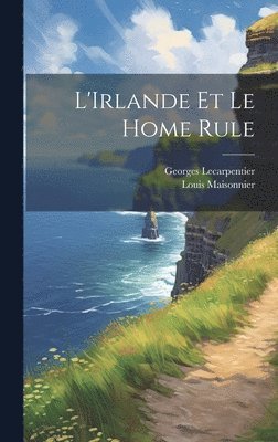 bokomslag L'Irlande et le Home rule