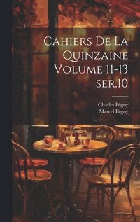 bokomslag Cahiers de la quinzaine Volume 11-13 ser.10