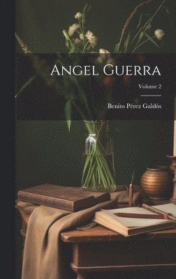 Angel Guerra; Volume 2 1