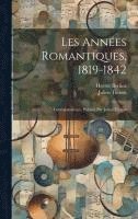 bokomslag Les annes romantiques, 1819-1842; correspondence. Publie par Julien Tiersot