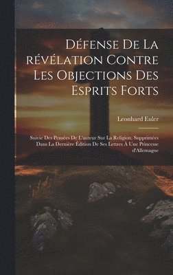 bokomslag Dfense de la rvlation contre les objections des esprits forts