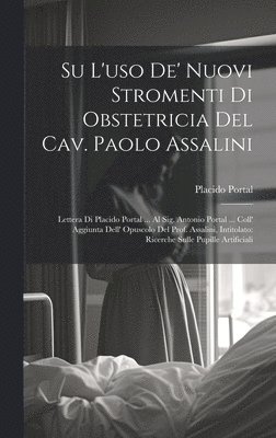 Su l'uso de' nuovi stromenti di obstetricia del Cav. Paolo Assalini 1