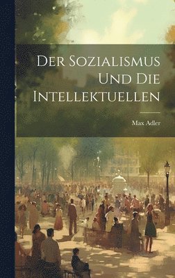 Sozialismus Und Die Intellektuellen