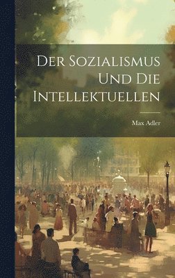 Der Sozialismus Und Die Intellektuellen 1