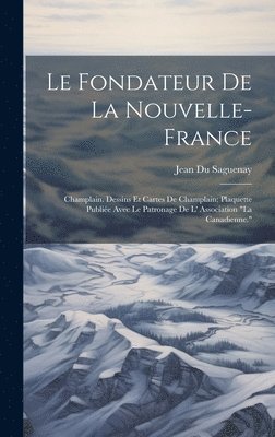 Le Fondateur de la Nouvelle-France 1