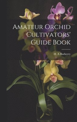 bokomslag Amateur Orchid Cultivators' Guide Book