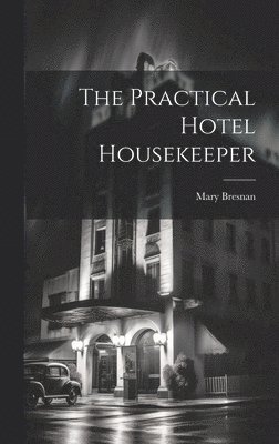 The Practical Hotel Housekeeper 1