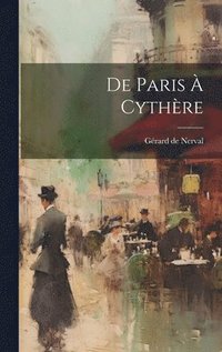 bokomslag De Paris  Cythre