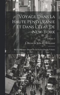 bokomslag Voyage dans la haute Pensylvanie et dans l'tat de New-York