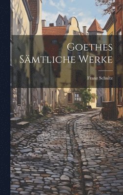 Goethes smtliche Werke 1