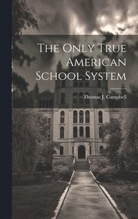 bokomslag Only True American School System