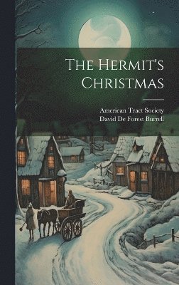 American Tract Society - Hermit's Christmas, Inbunden