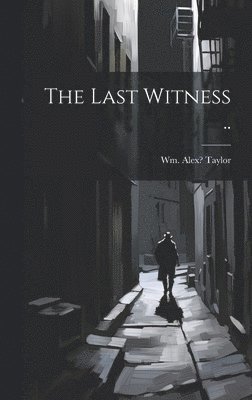 bokomslag The Last Witness ..