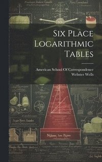 bokomslag Six Place Logarithmic Tables