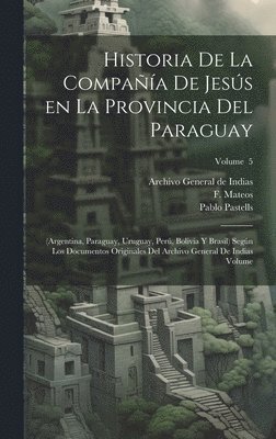 bokomslag Historia de la Compaa de Jess en la provincia del Paraguay