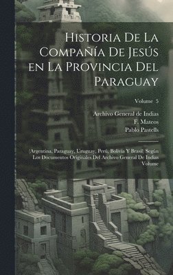 bokomslag Historia de la Compañía de Jesús en la provincia del Paraguay