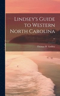 bokomslag Lindsey's Guide to Western North Carolina ..