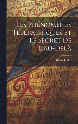 bokomslag Les phnomnes tlpathiques et le secret de l'au-del