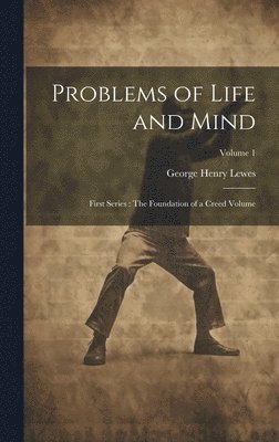 Problems of Life and Mind 1