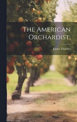 American Orchardist; 1