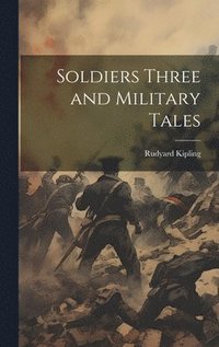 bokomslag Soldiers Three and Military Tales