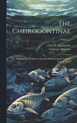 Carnegie Museum, Carl H. Eigenmann - Cheirodontinae, Inbunden