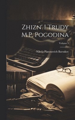 Zhizn' i trudy M.P. Pogodina; Volume 3 1