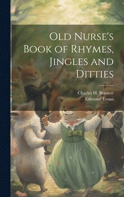 Old Nurse's Book of Rhymes, Jingles and Ditties 1