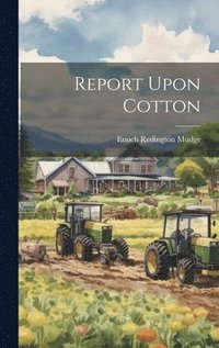 bokomslag Report Upon Cotton