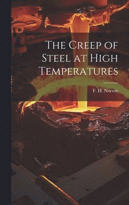 bokomslag Creep of Steel at High Temperatures